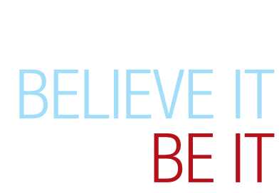 image it, believe it, be it